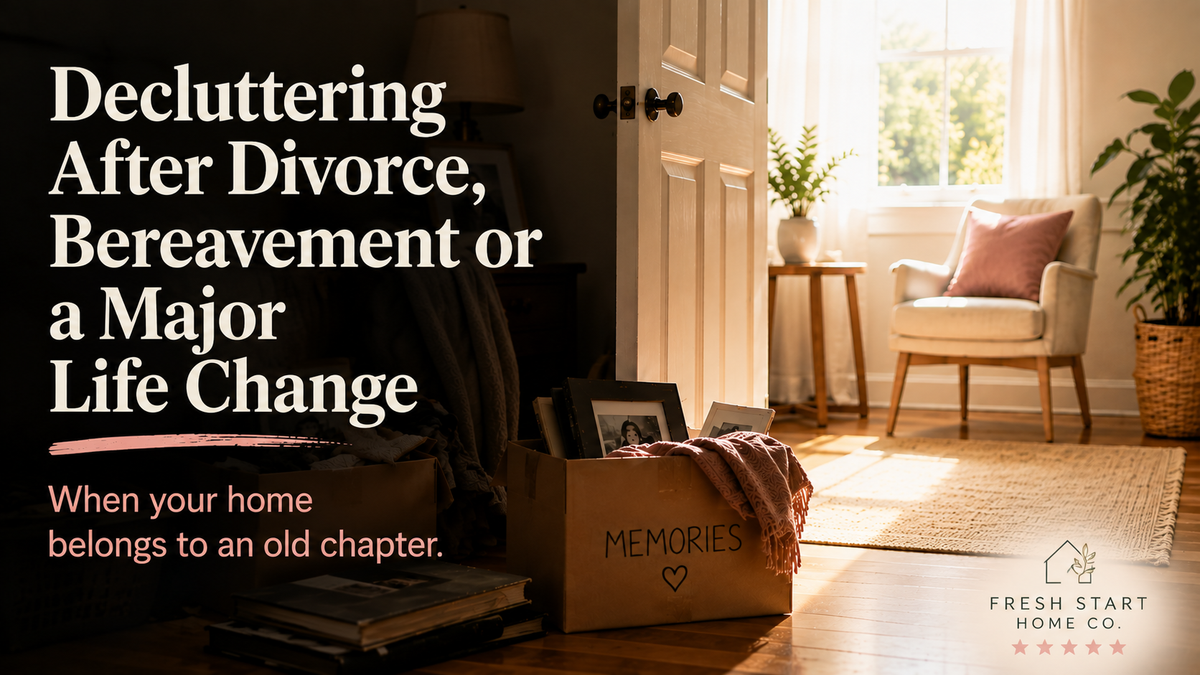 Decluttering After Divorce, Bereavement or a Major Life Change