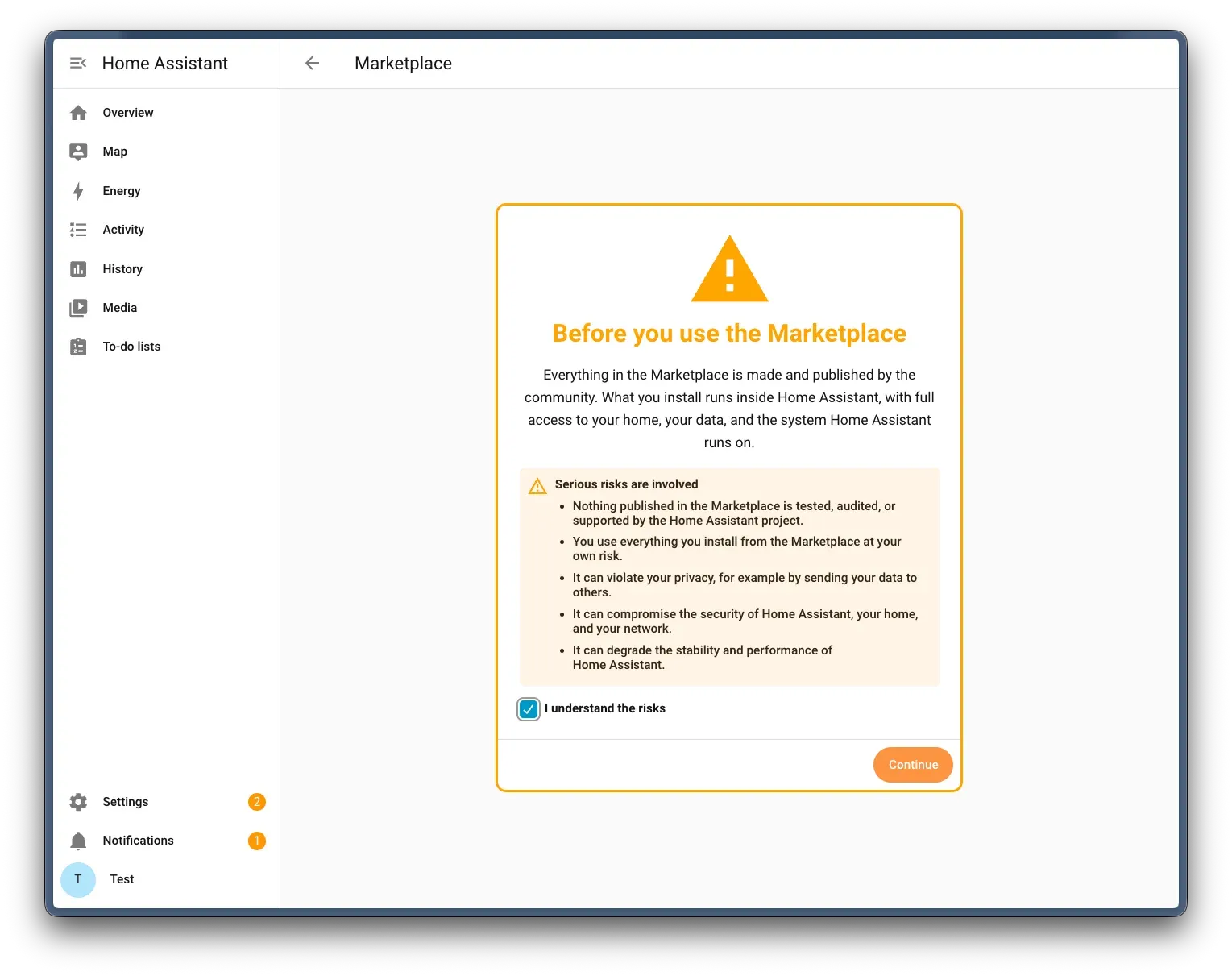 A warning screen titled Before you use the Marketplace. It explains that everything in the Marketplace is made by the community and runs with full access to your home, your data and your system. It lists the risks: not tested or supported by the Home Assistant project, and possible harm to privacy, security and stability. You tick I understand the risks before you can continue.