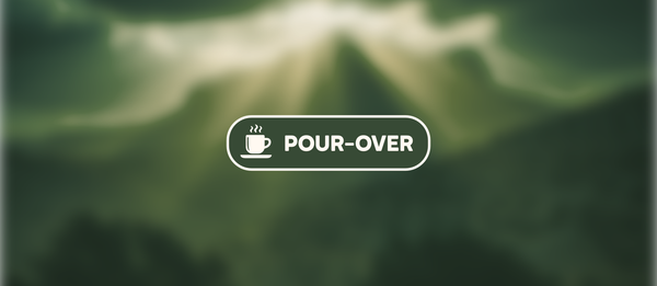 Pour-Over: Trusting God for Breakfast