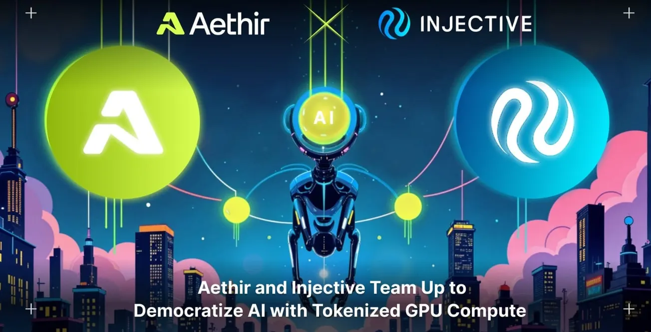 Aethir正與Injective合作推出代幣化GPU市場