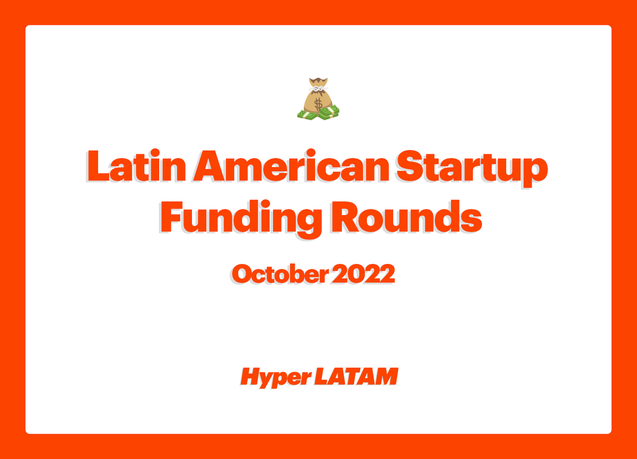 💰 Latin American Startup Funding Rounds - October 2022