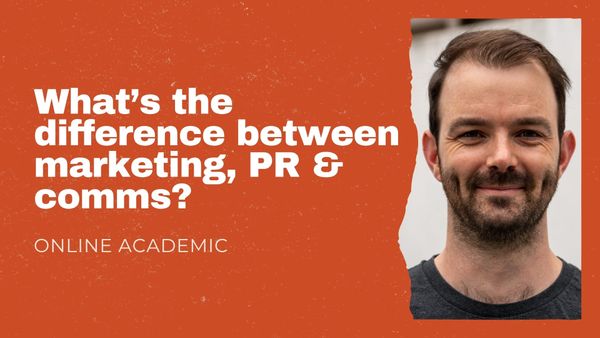 What’s the difference between marketing, PR & communications?