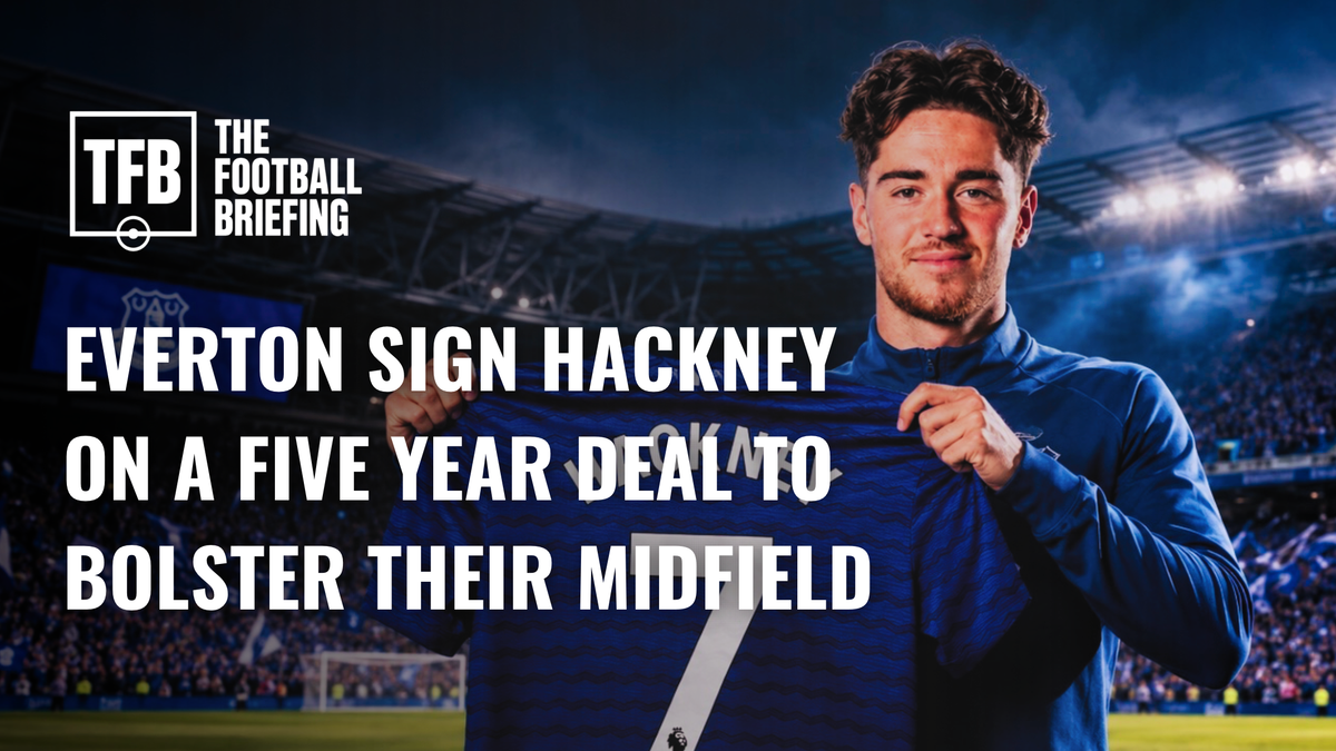 Everton have signed Hayden Hackney for what their midfield has been missing
