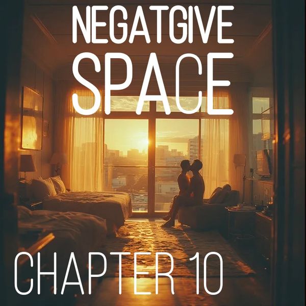 Negative Space – Ch. 10
