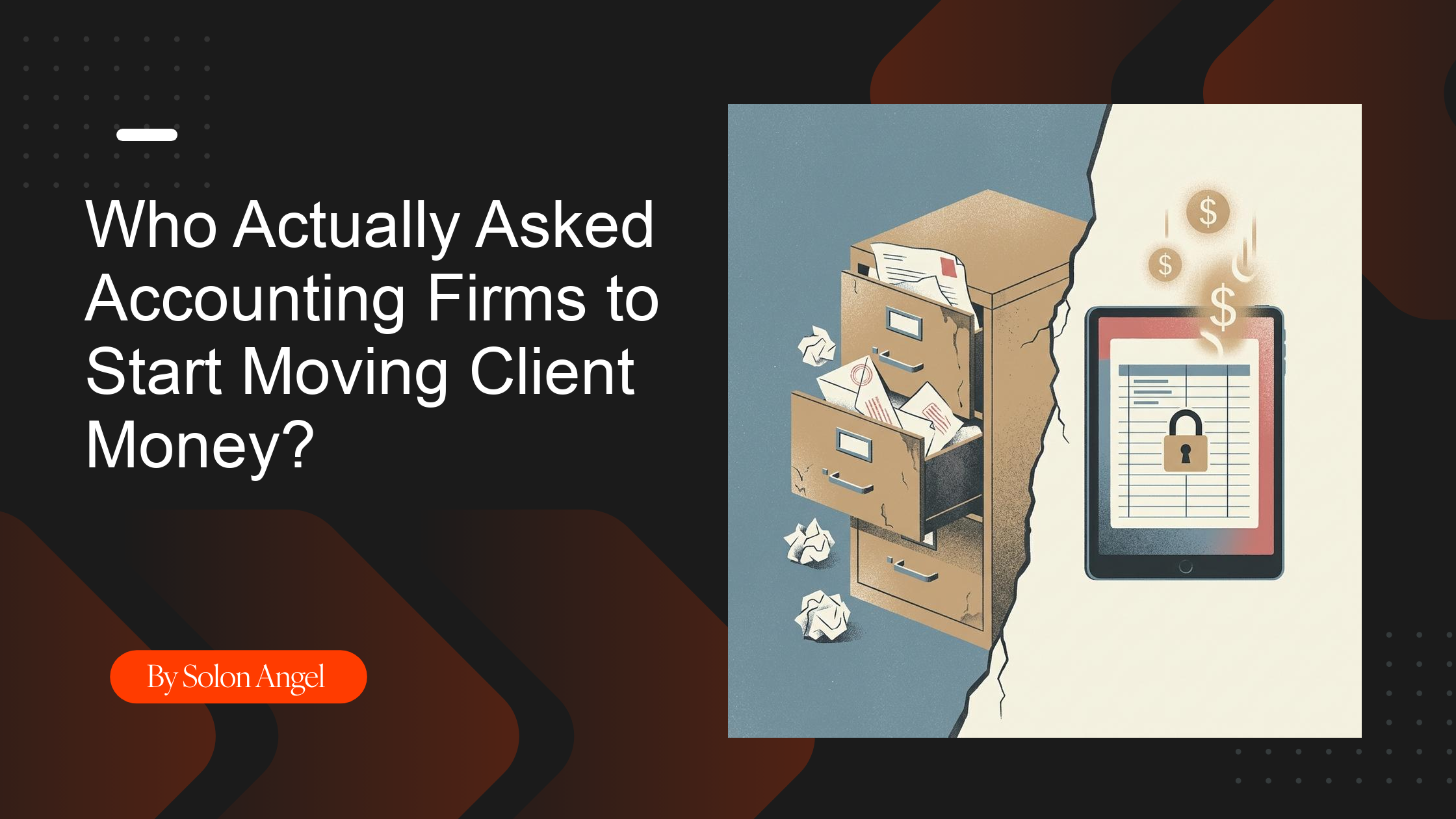 Who Actually Asked Accounting Firms to Start Moving Client Money?