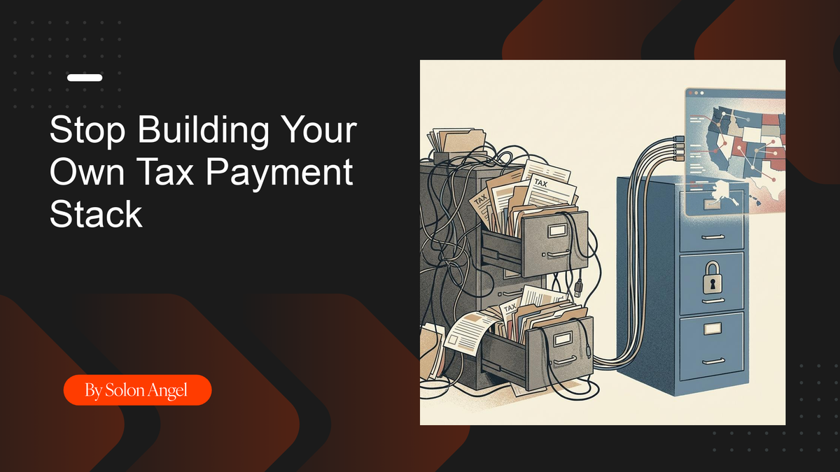 Stop Building Your Own Tax Payment Stack