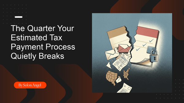 The Quarter Your Estimated Tax Payment Process Quietly Breaks