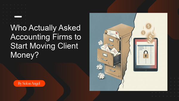 Who Actually Asked Accounting Firms to Start Moving Client Money?