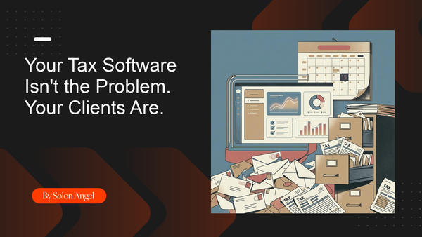 Your Tax Software Isn't the Problem. Your Clients Are.