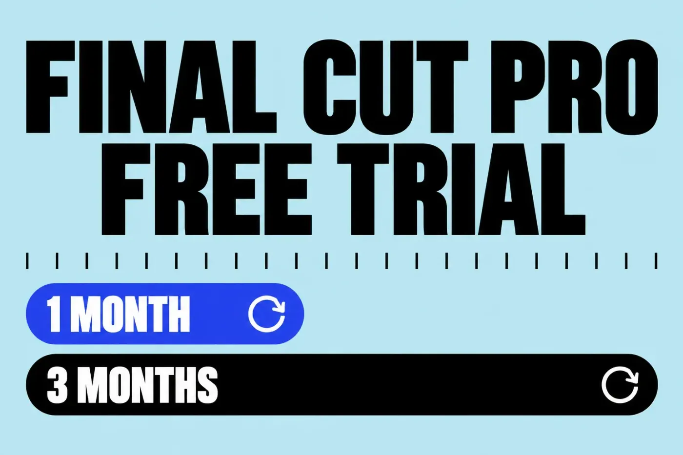 A short one-month bar and a longer three-month bar, each ending in a renewal arrow, under the headline Final Cut Pro Free Trial.