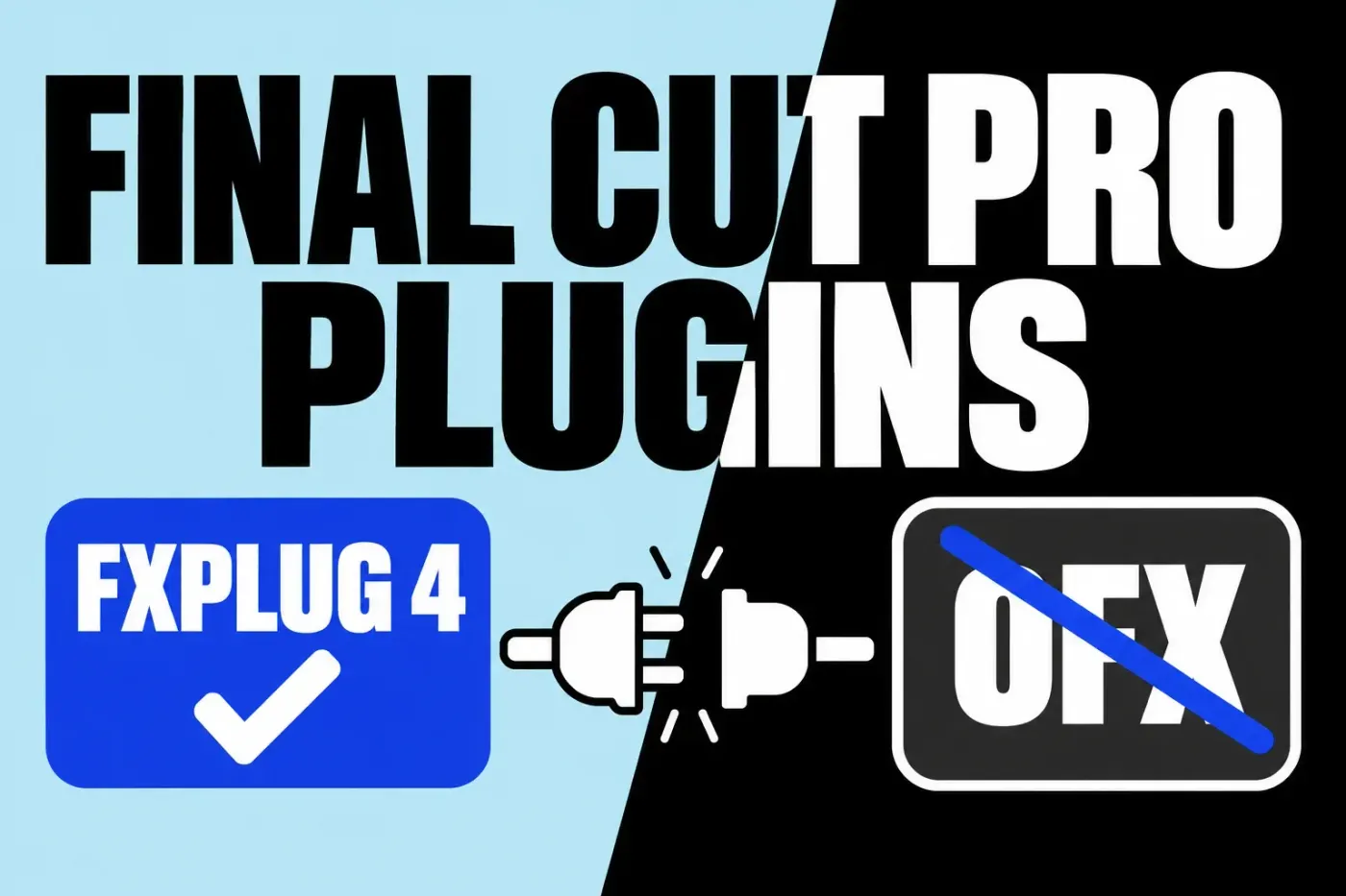 FxPlug 4 marked with a check mark and OFX crossed out, under the headline Final Cut Pro Plugins.