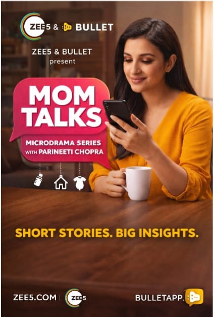 ZEE5 partners BULLET to launch ‘Mom Talks’ microdrama series featuring Parineeti Chopra