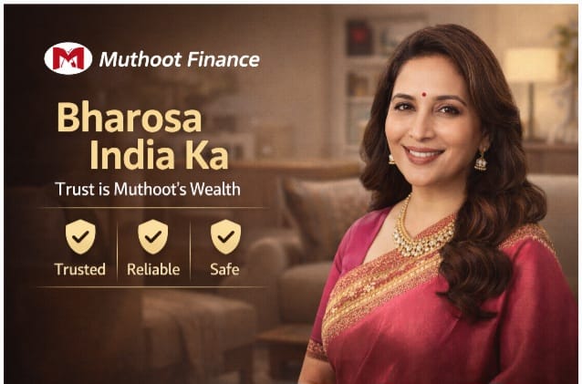 Muthoot Finance brings back trust narrative with Madhuri Dixit-led ‘Bharosa India Ka’ campaign