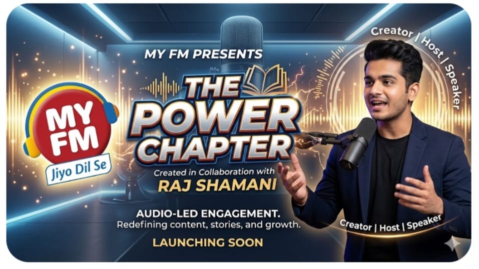 MY FM bets on creator-led audio IP with ‘The Power Chapter’ featuring Raj Shamani