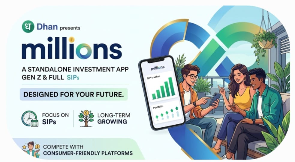 Dhan Launches ‘millions’ App to Target First-Time Investors and Expand Beyond Active Trading