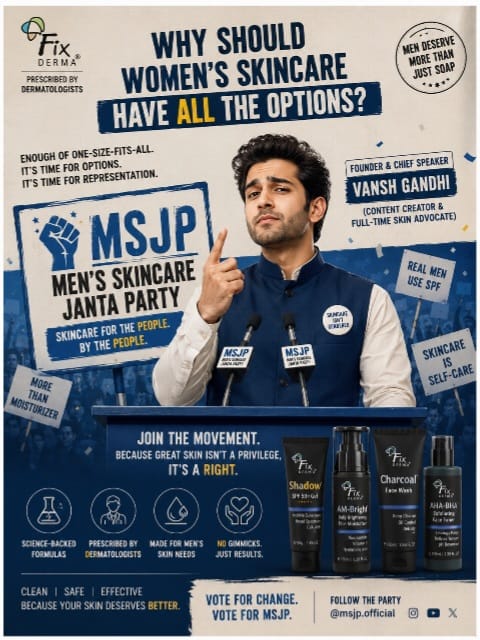 Fixderma Turns Men’s Grooming into a Campaign Issue with the ‘Men’s Skincare Janta Party’