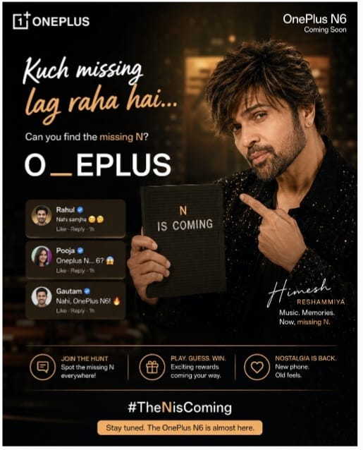 OnePlus Puts the Spotlight on a Missing ‘N’ as Himesh Reshammiya Drives Buzz for N6 Launch
