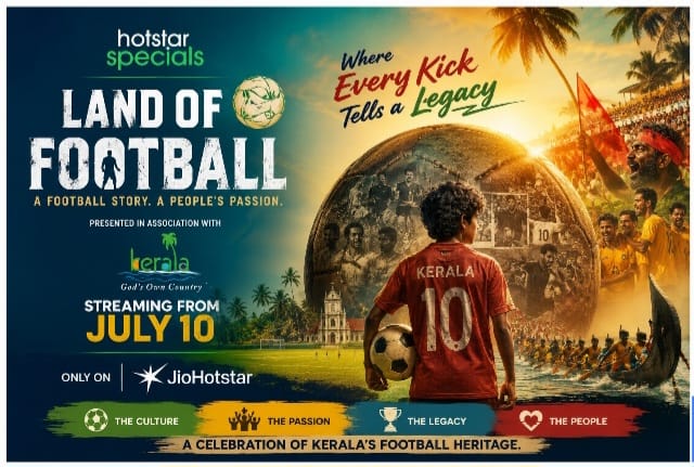 JioHotstar's Land of Football Puts Kerala's Sporting Culture at the Centre