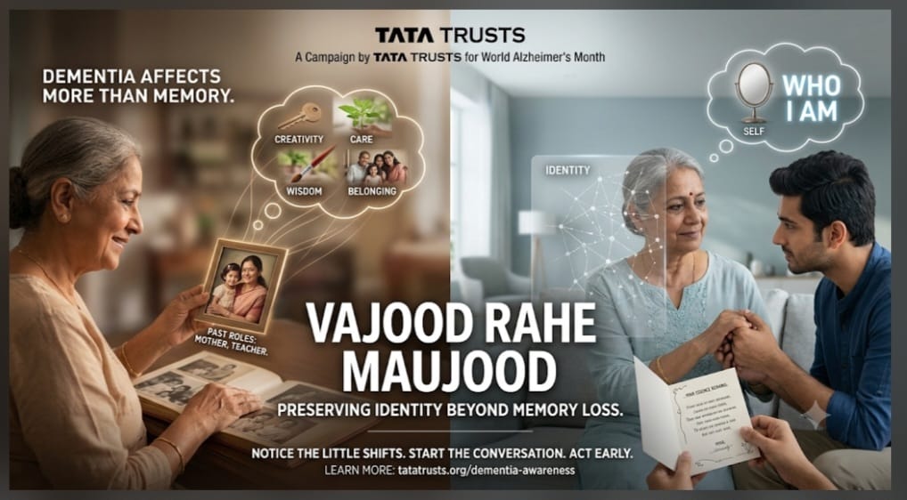 Tata Trusts’ ‘Vajood Rahe Maujood’ Redefines Dementia Awareness