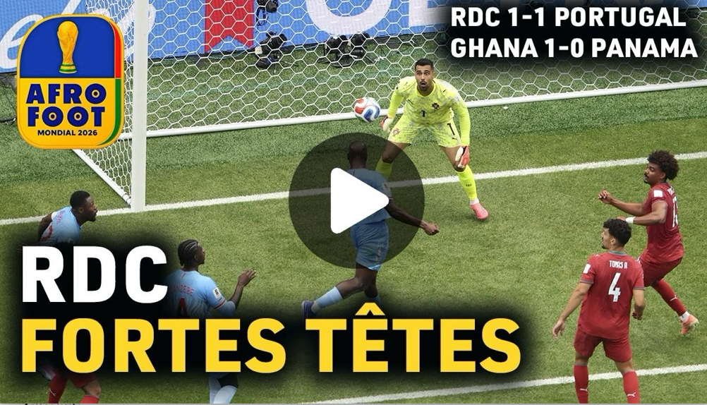 Afro Foot la quotidienne : analyse du nul de la RDC contre le Portugal et révélations sur le départ polémique de Lamouchi