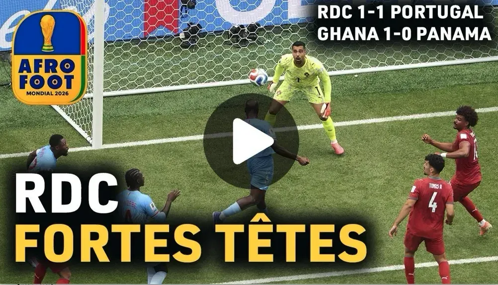 Afro Foot la quotidienne : analyse du nul de la RDC contre le Portugal et révélations sur le départ polémique de Lamouchi