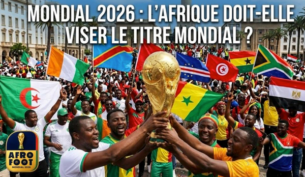 L'Afrique est-elle obligée de marquer la Coupe du Monde de son empreinte ? AFRO FOOT ouvre le débat