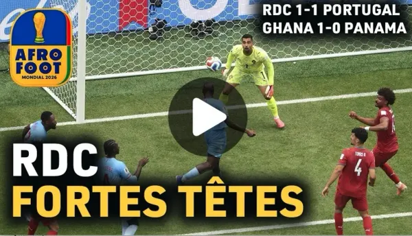 Afro Foot la quotidienne : analyse du nul de la RDC contre le Portugal et révélations sur le départ polémique de Lamouchi