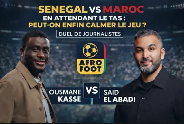 Maroc vs Sénégal, AFRO FOOT agite le drapeau blanc !