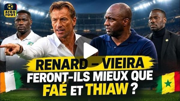 Renard (Côte d'Ivoire) et Vieira (Sénégal) déjà sous pression ? AFRO FOOT lance le débat !