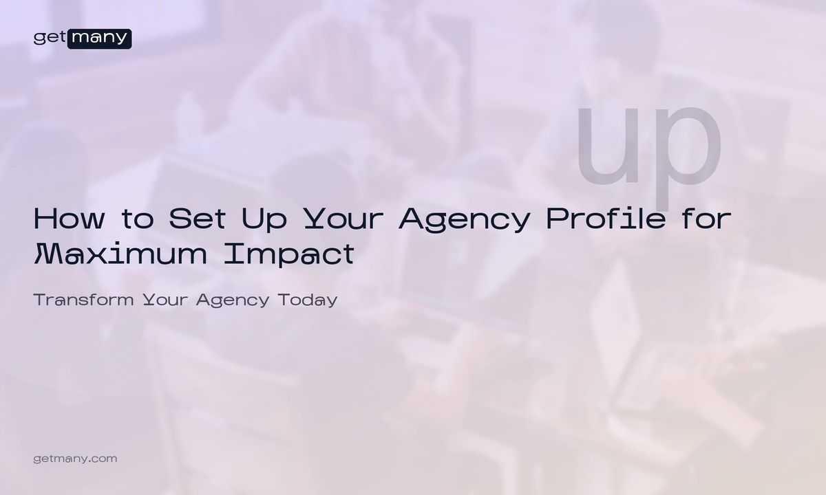 How to Set Up Your Agency Profile for Maximum Impact