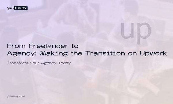 From Freelancer to Agency: Making the Transition on Upwork