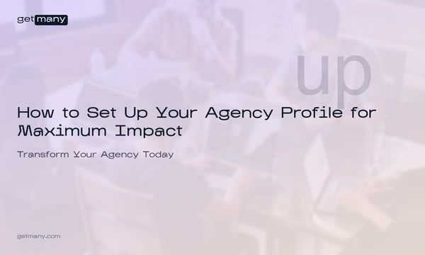 How to Set Up Your Agency Profile for Maximum Impact