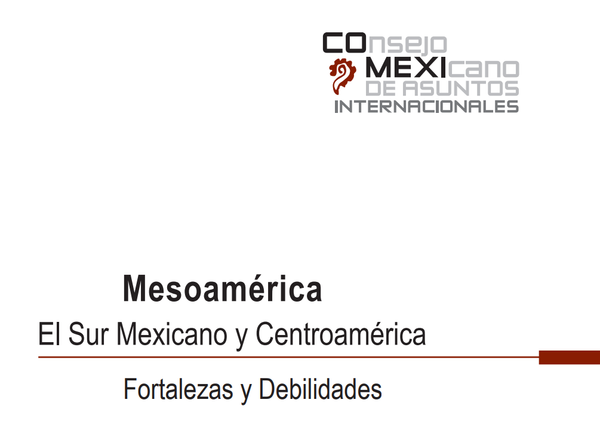 MESOAMÉRICA EL SUR MEXICANO Y CENTROAMÉRICA. Fortalezas y debilidades.