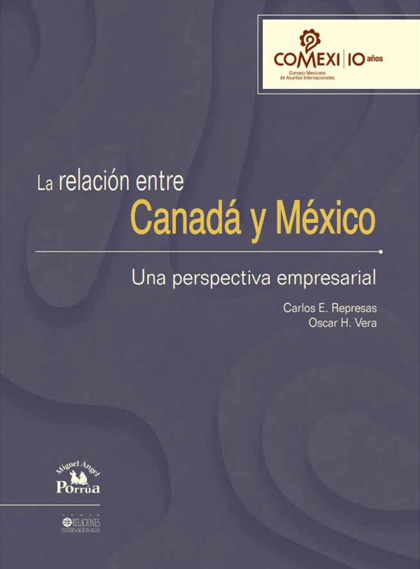 LA RELACIÓN ENTRE CANADÁ Y MÉXICO. Una perspectiva empresarial
