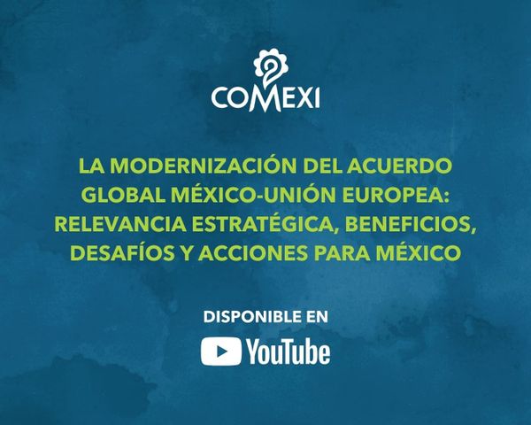La modernización del Acuerdo Global México-Unión Europea: relevancia estratégica, beneficios, desafíos y acciones para México