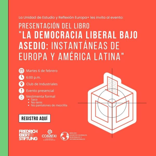 Presentación del libro “La democracia liberal bajo asedio: Instantáneas de Europa y América Latina”