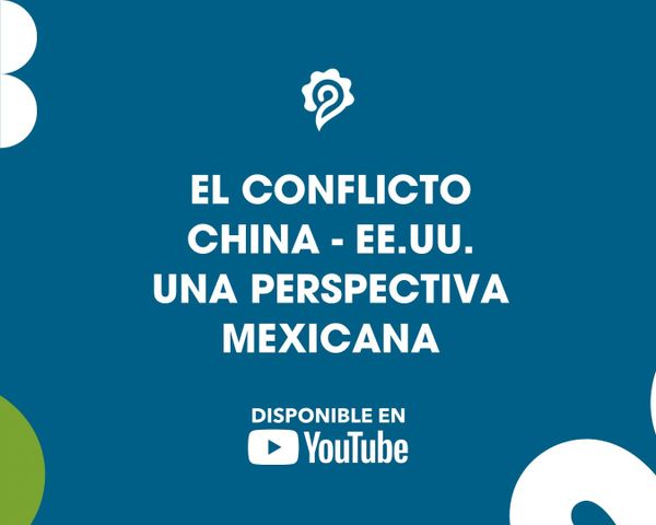 El Conflicto China-EE. UU. , una perspectiva mexicana