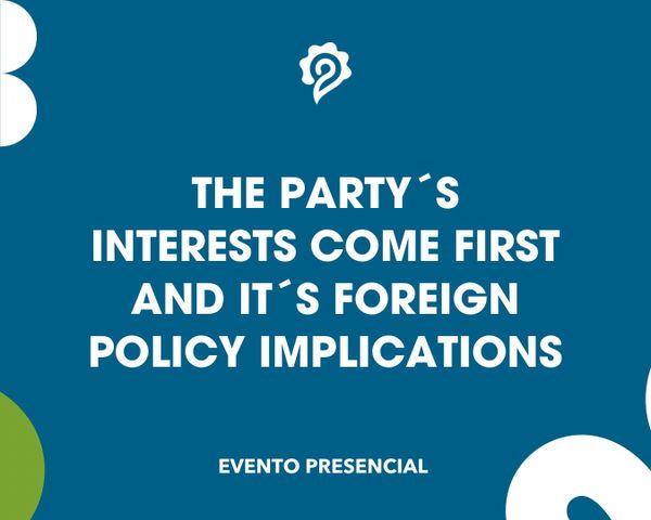 The party´s interests come first and it´s foreign policy implications