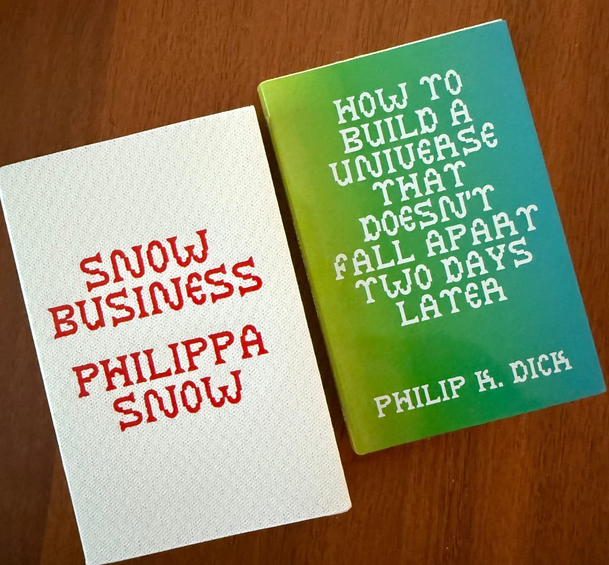 "Snow Business" by Philippa Snow and "How to Build a Universe That Doesn't Fall Apart Two Days Later" by Philip K. Dick