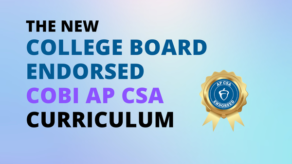 Exciting News: Cobi's AP Computer Science A Curriculum Is Now College Board Endorsed! 🎉
