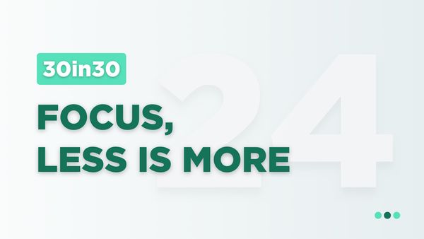 Focus, Less Is More