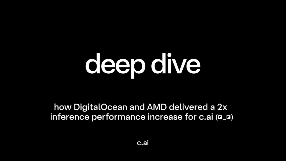 Technical Deep Dive: How DigitalOcean and AMD Delivered a 2x Production Inference Performance Increase for Character.ai