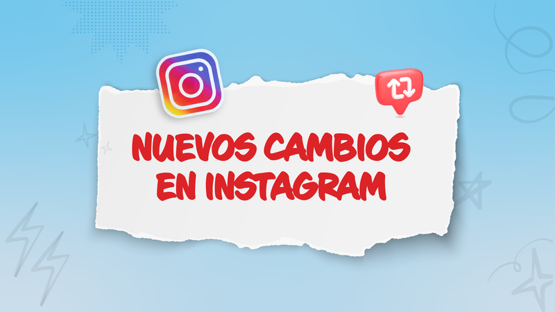 ¿Conoces los nuevos cambios en Instagram?