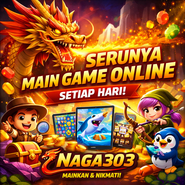 Naga303: Platform Naga 303 Untuk Menghibur Setiap Hari