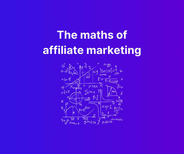 The maths of affiliate marketing