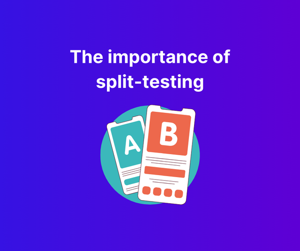 The importance of split-testing