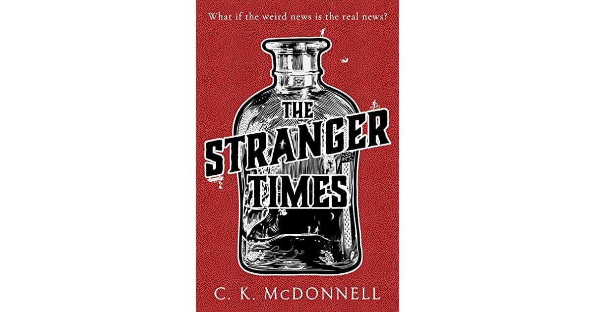 The Stranger Times by C.K. McDonnell