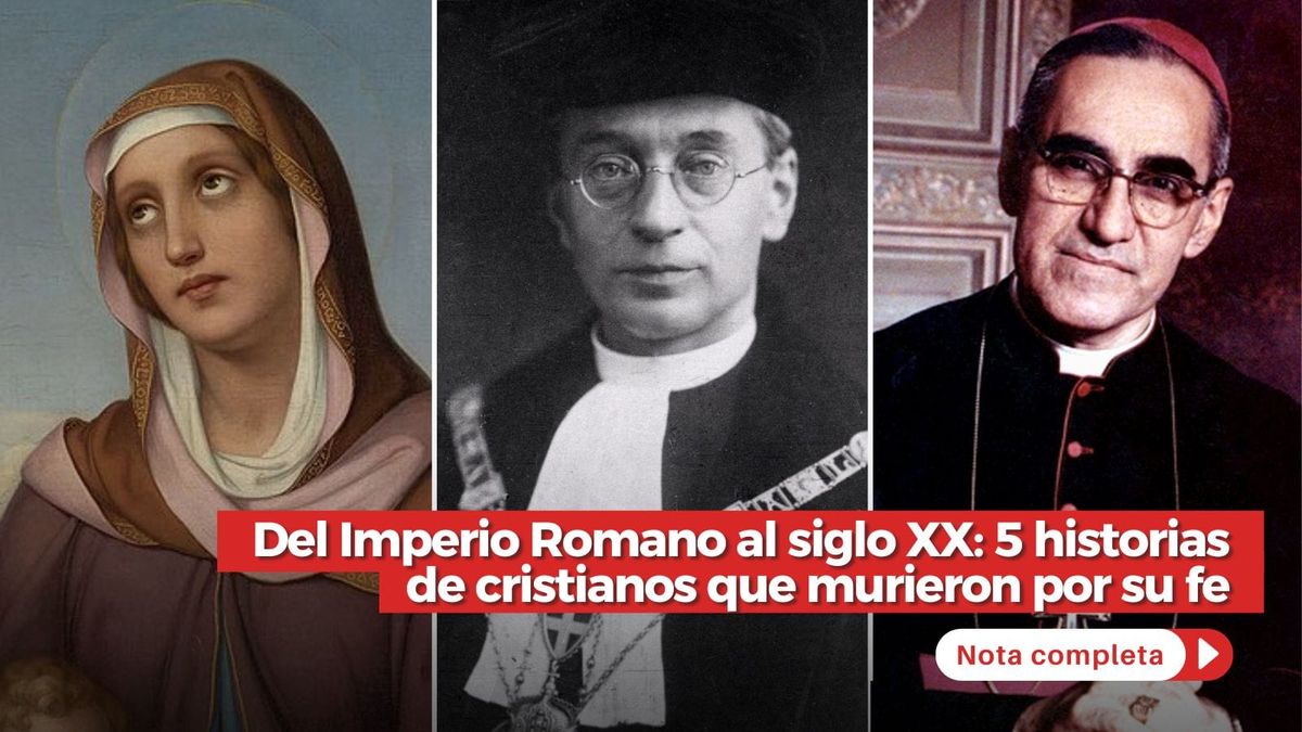 Del Imperio Romano al siglo XX: 5 historias de cristianos que murieron por su fe