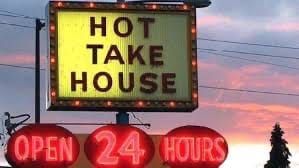 Restaurant sign. "Hot take house. Open 24 hours."