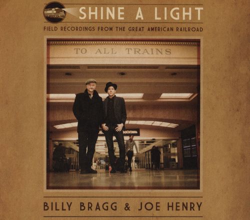 Joe Henry Billy Bragg Shine a Light